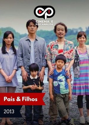 Pais Filhos 2013 Produto Vitrine Analise do Filme Cinema e Psicanalise
